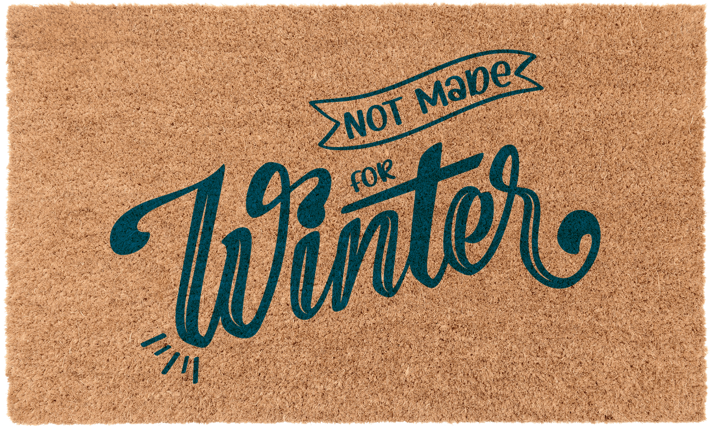 Not made for winter | Coco Mats N More