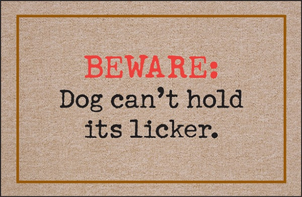 Beware Dog Cannot Hold Licker Olefin Doormat
