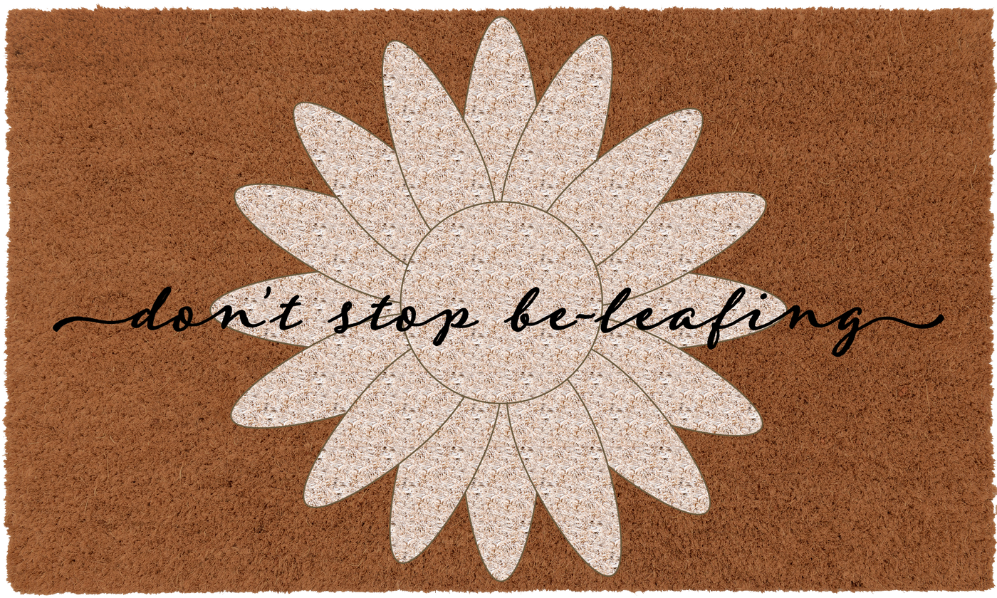 Don't stop be-leafing | Coco Mats N More