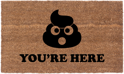 Crap You're Here | Coco Mats N More