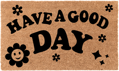 Have a Good Day | Coco Mats N More
