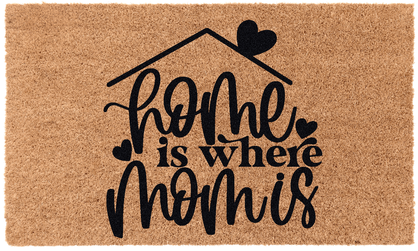 Home is Where Mom Is | Coco Mats N More