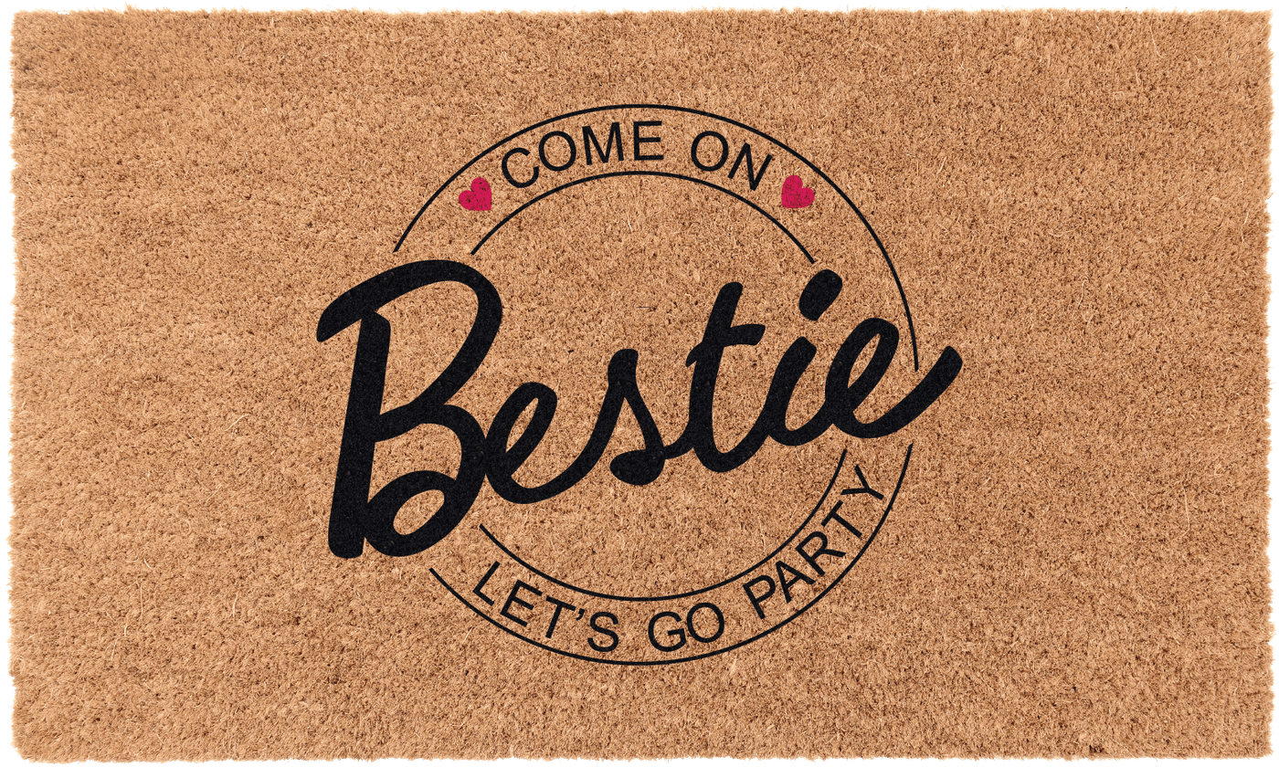 Come On Bestie Let's Go Party | Coco Mats N More