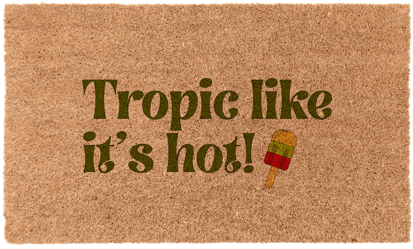 Tropic Like It's Hot | Coco Mats N More