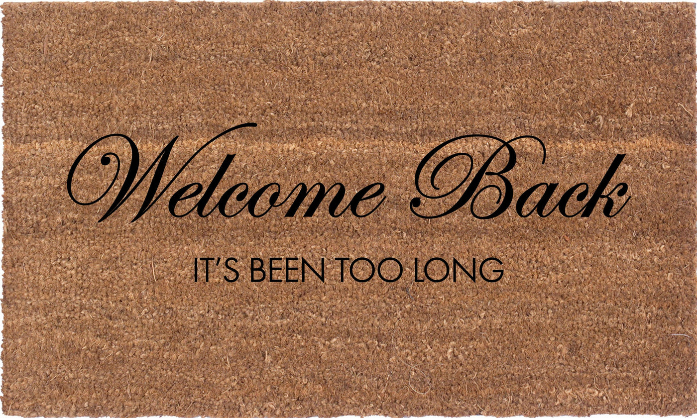 Welcome Back! It's Been Too Long | Coco Mats N More