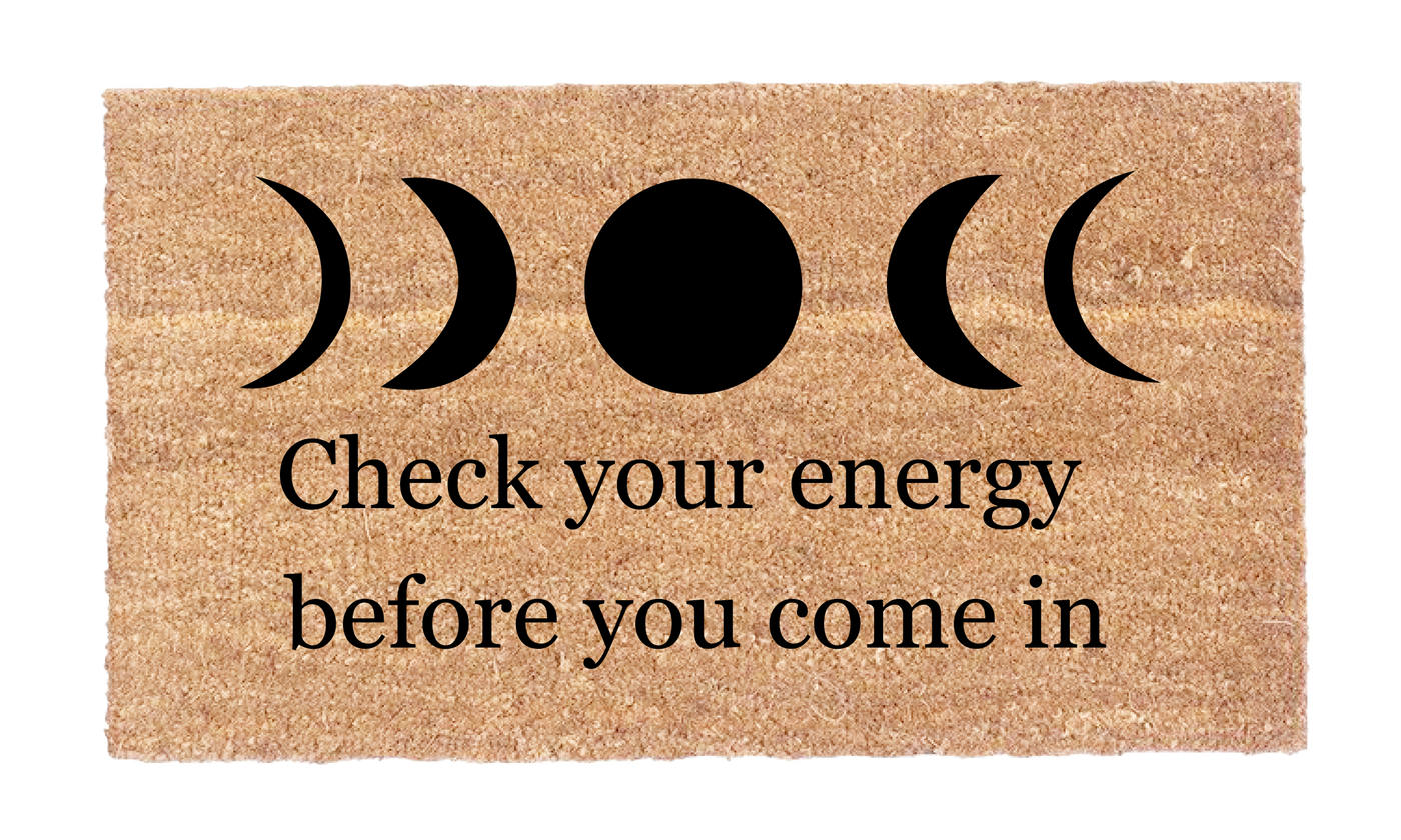 Check Your Energy Before You Come In