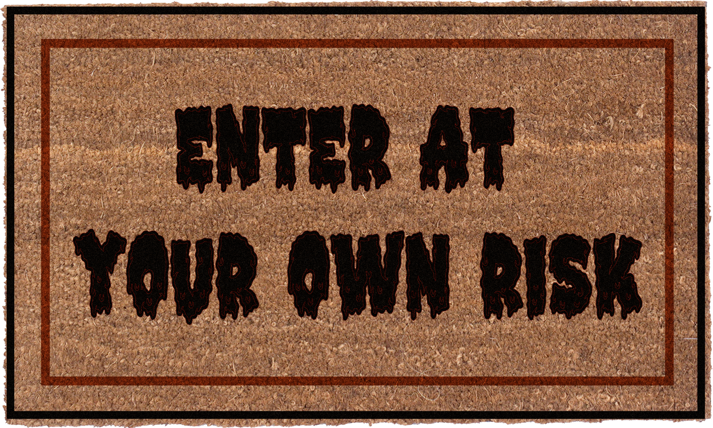 Enter at Your Own Risk | Coco Mats N More