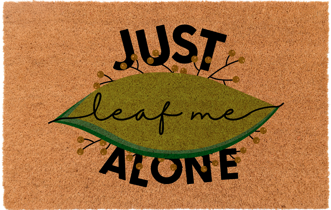 Just Leaf Me Alone | Coco Mats N More