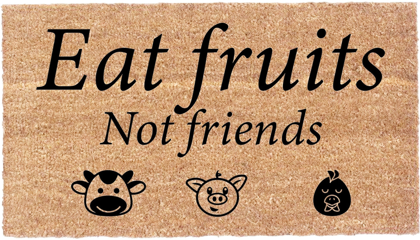 Eat Fruits, Not Friends!