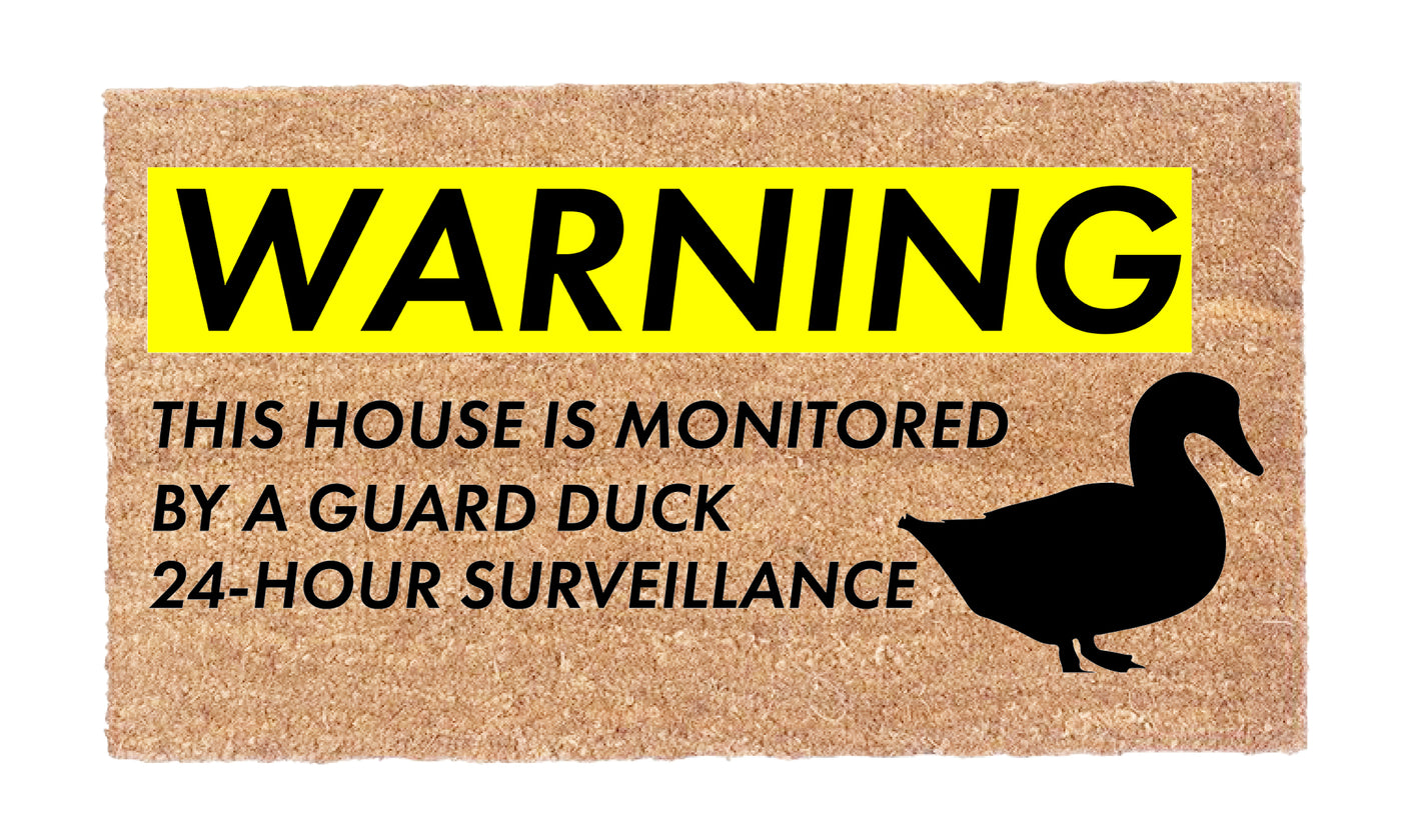 Warning: House Guarded By Duck