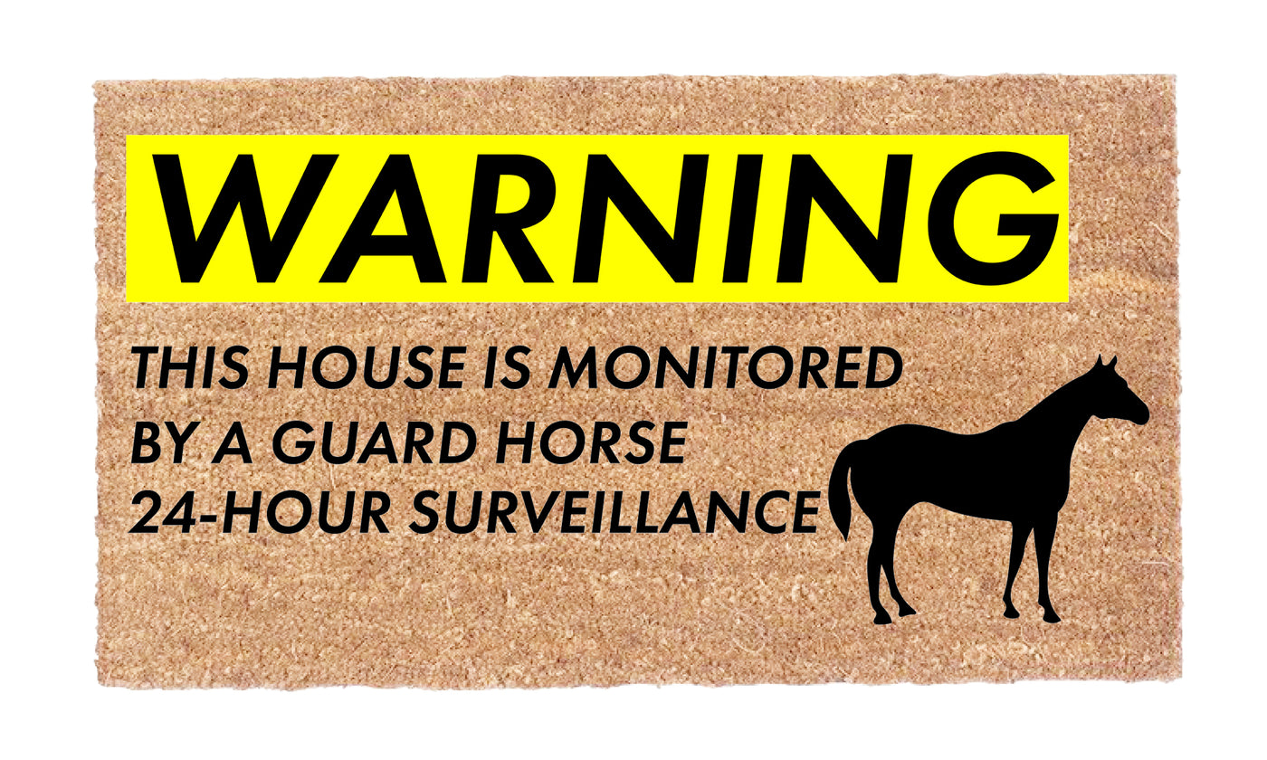 Warning: House Guarded By Horse