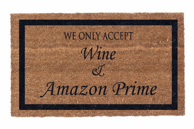 We Only Accept Wine & Amazon Prime