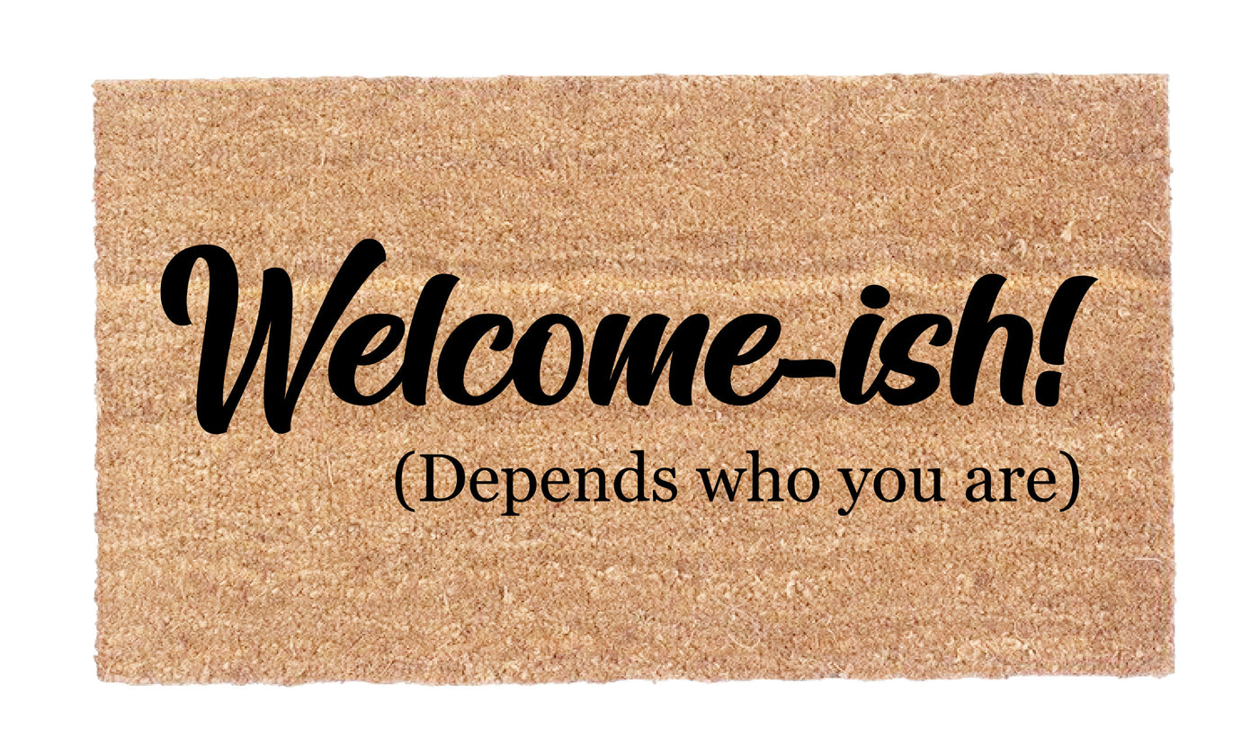 Welcome-ish Depends Who You Are