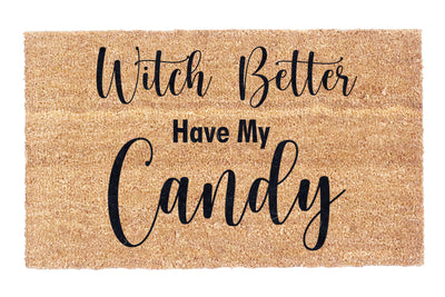 Witch Better Have My Candy Coir Doormat