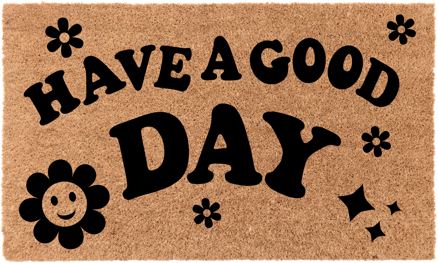 Have a Good Day | Coco Mats N More