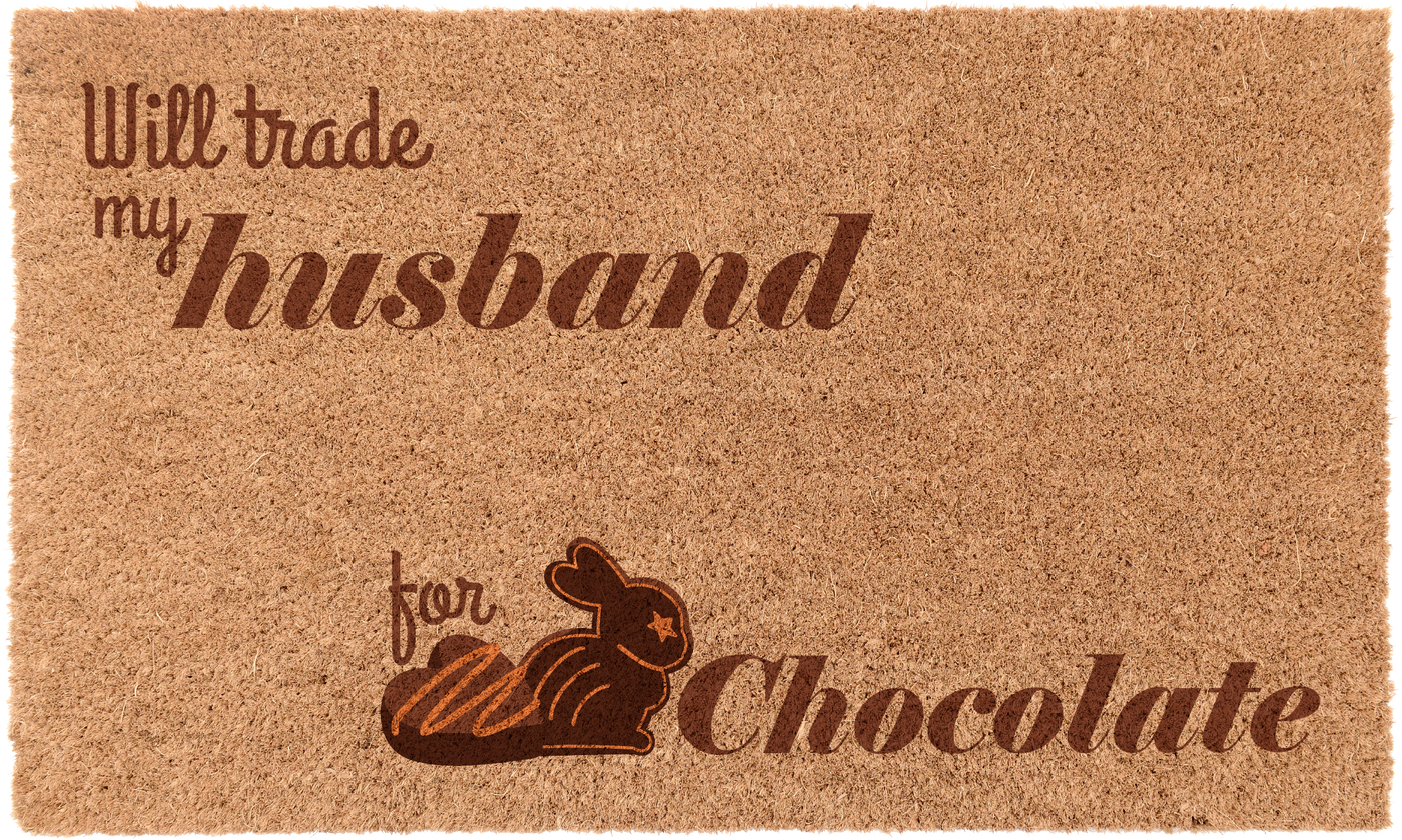 Will Trade my Husband for Chocolate | Coco Mats N More