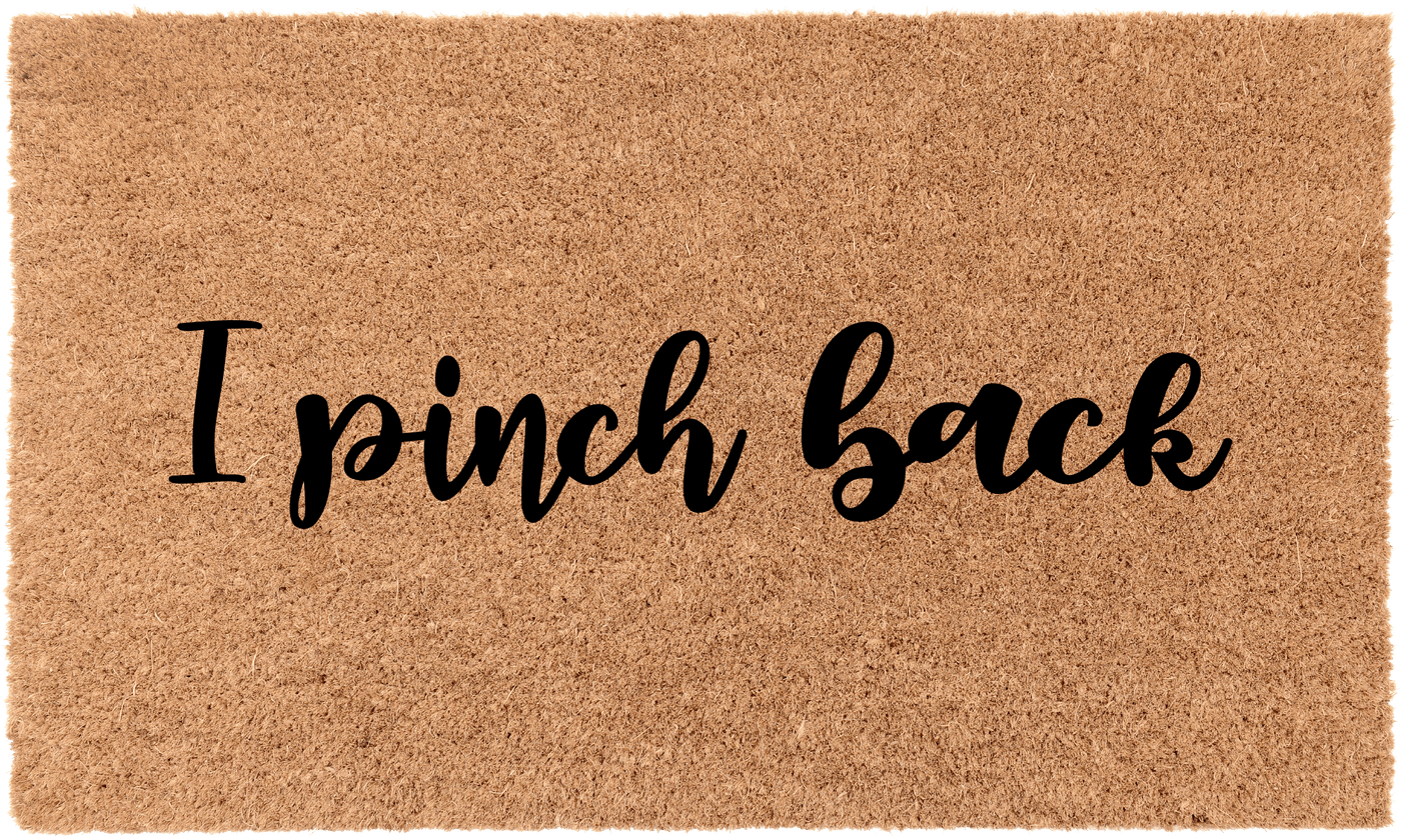 I pinch back | Coco Mats N More