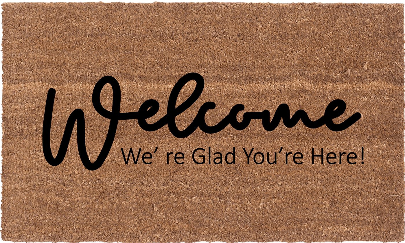 Welcome, We're Glad You're Here! | Coco Mats N More