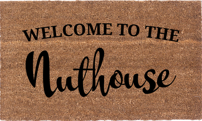 Welcome To The Nuthouse | Coco Mats N More
