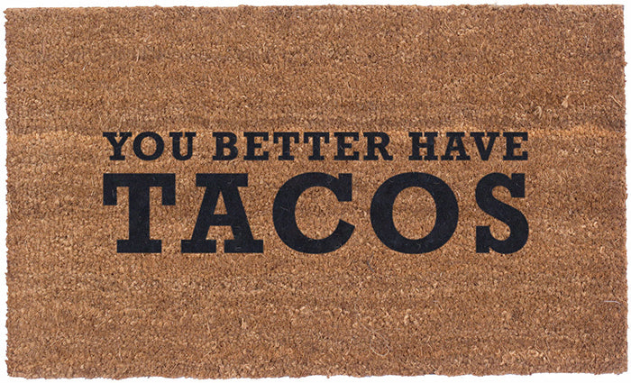 You Better Have Tacos